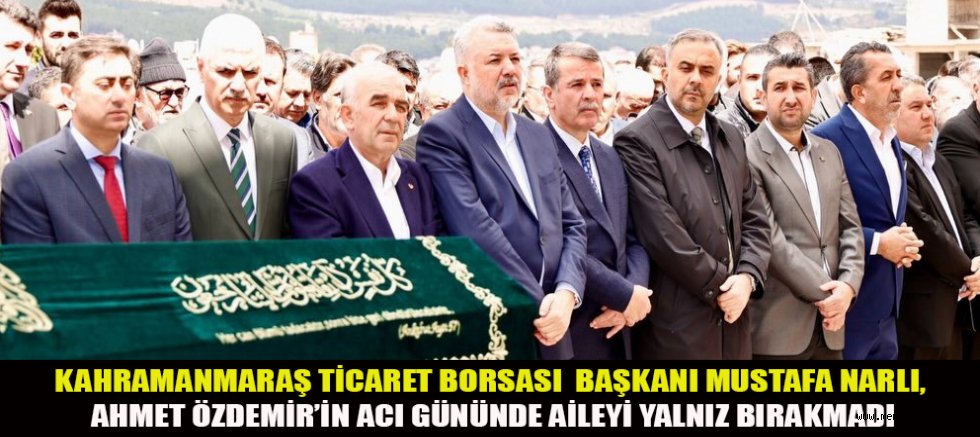 KTB BAŞKANI MUSTAFA NARLI, AHMET ÖZDEMİR’İN ACISINI PAYLAŞTI 