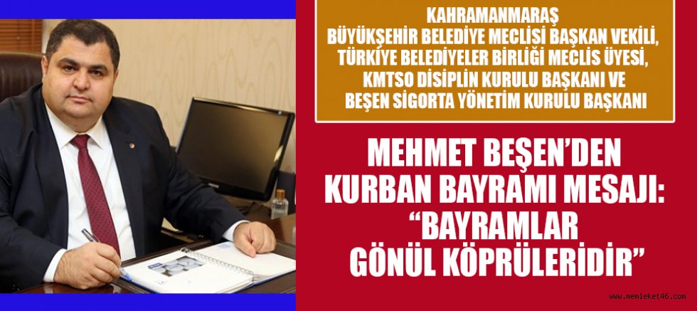 MEHMET BEŞEN: KURBAN BAYRAMI  SAĞLIK, HUZUR VE ESENLİK GETİRSİN