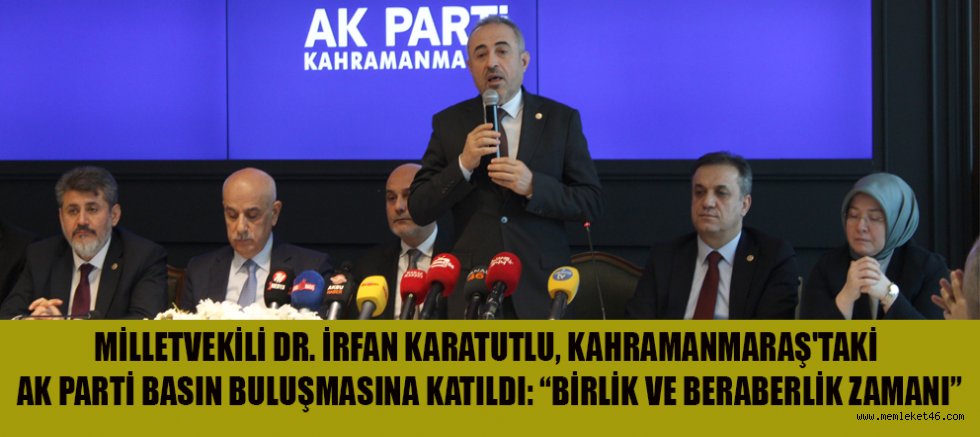 MİLLETVEKİLİ KARATUTLU: KAHRAMANMARAŞ İÇİN ÇALIŞMAYA DEVAM EDECEĞİM