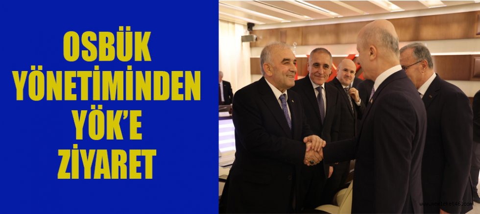 OSBÜK YÖNETİMİNDEN YÖK’E ZİYARET