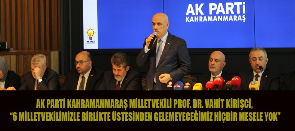 PROF. DR. VAHİT KİRİŞCİ, BİRLİK VE BERABERLİK EN BÜYÜK GÜCÜMÜZ