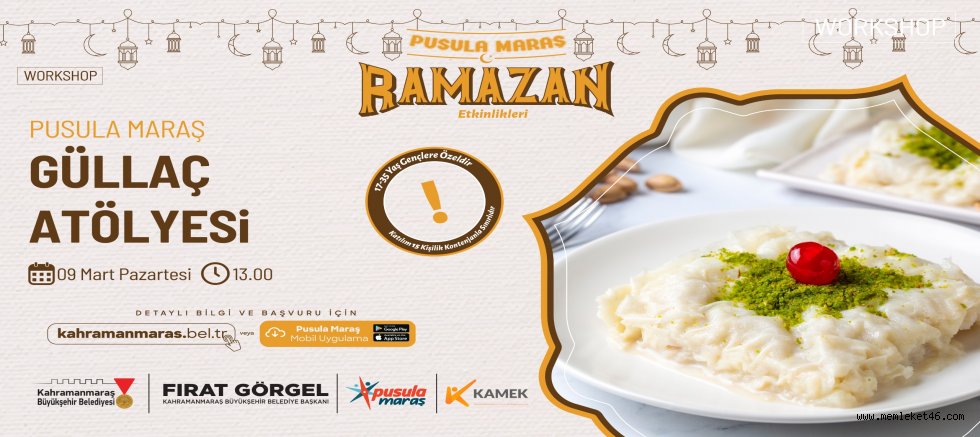 PUSULA MARAŞ’TAN RAMAZAN’A ÖZEL GÜLLAÇ YAPIM ATÖLYESİ