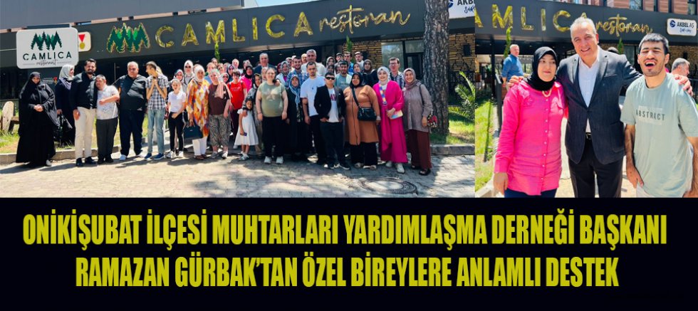 RAMAZAN GÜRBAK’TAN ÖZEL GEREKSİNİMLİ BİREYLERE SEVGİ VE DESTEK