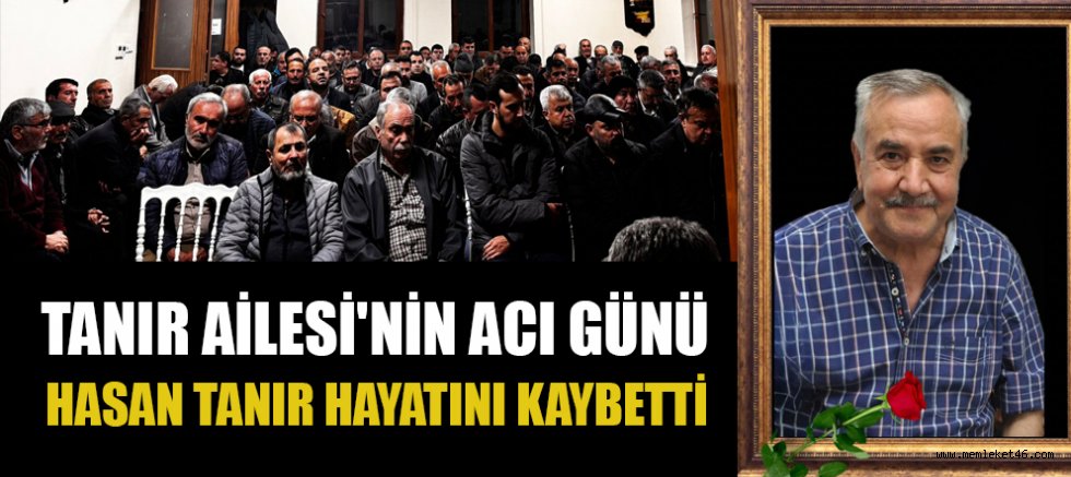 TANIR AİLESİ'NİN ACI GÜNÜ