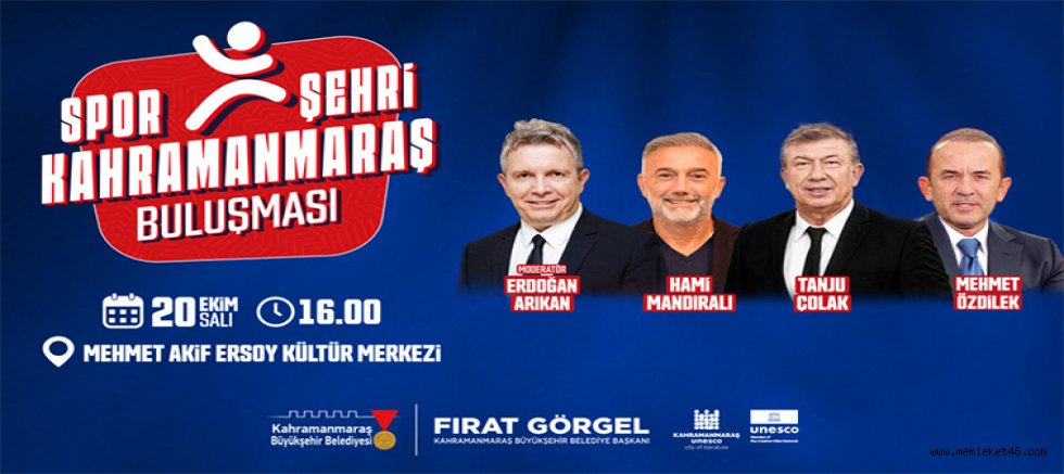 TÜRK FUTBOLUNUN EFSANE İSİMLERİ SPOR ŞEHRİ KAHRAMANMARAŞ’I KONUŞACAK