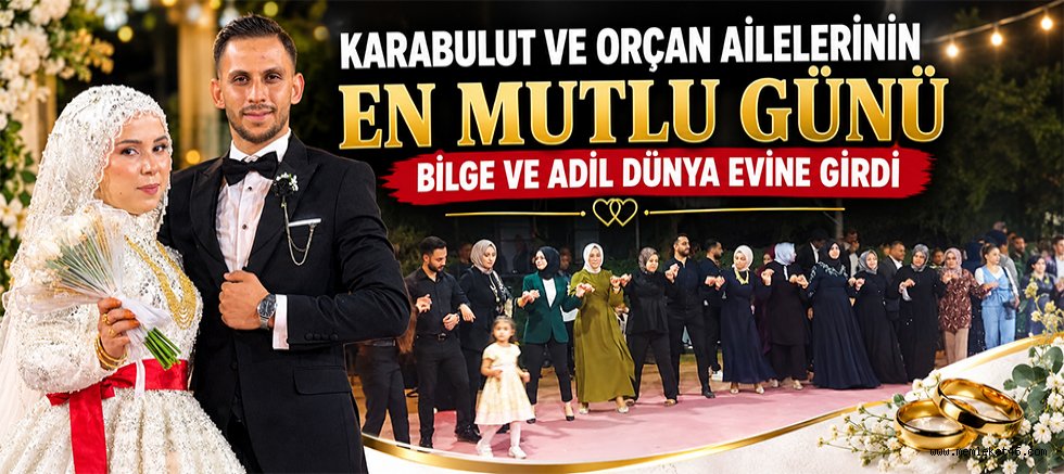 TÜRKOĞLU’NDA AŞK VE MUTLULUK GECESİ: BİLGE VE ADİL’İN MUTLULUĞU GÖRÜLMEYE DEĞERDİ