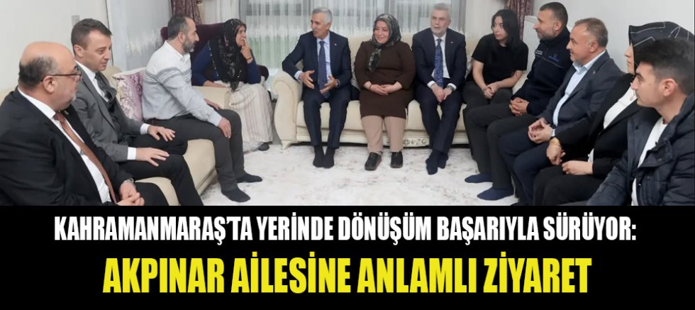 VALİ VE BAŞKANLARDAN AKPINAR AİLESİNE ZİYARET