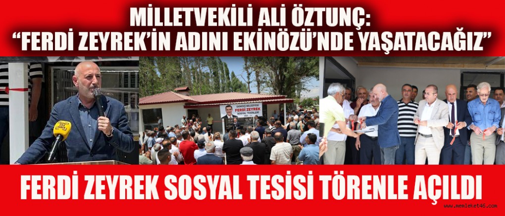MİLLETVEKİLİ ÖZTUNÇ:  FERDİ ZEYREK’İN ADINI ONURLA YAŞATACAĞIZ