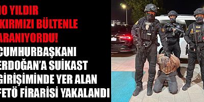 10 YILDIR KIRMIZI BÜLTENLE ARANIYORDU! YAKALANDI