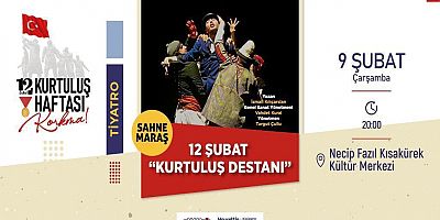 ’12 ŞUBAT KURTULUŞ DESTANI’ CANLANDIRILACAK