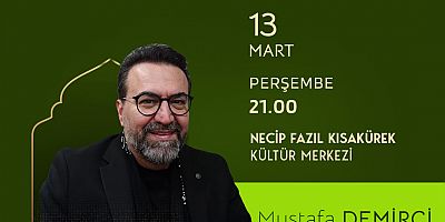 13 MART’TA İLAHİ DİNLETİSİYLE DUYGULAR ZİRVEYE ÇIKACAK