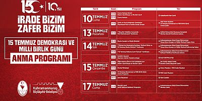 15 TEMMUZ DEMOKRASİ VE MİLLİ BİRLİK GÜNÜ ANMA PROGRAMLARI BAŞLIYOR