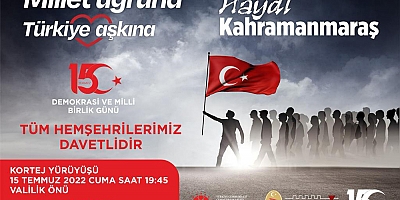 15 TEMMUZ DEMOKRASİ VE MİLLİ BİRLİK GÜNÜ ETKİNLİKLERİNE DAVET