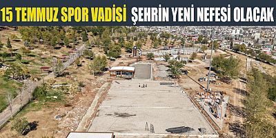 15 TEMMUZ SPOR VADİSİ HIZLA YÜKSELİYOR