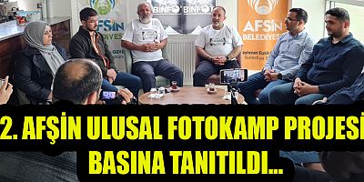 2. AFŞİN ULUSAL FOTOKAMP PROJESİ BASINA TANITILDI...