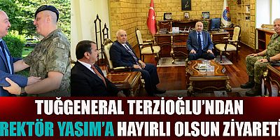 2. ZIRHLI TUGAY KOMUTANI TUĞGENERAL EMİN MEHMET TERZİOĞLU’NDAN REKTÖR YASIM’A HAYIRLI OLSUN ZİYARETİ