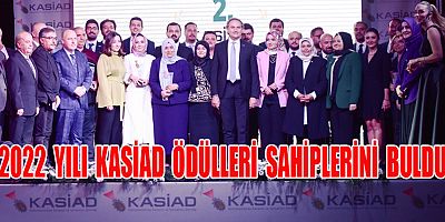 2022 YILI KASİAD ÖDÜLLERİ SAHİPLERİNİ BULDU