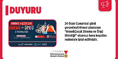 24 OCAK’TAKİ ANNE VE ÇOCUK ETKİNLİĞİ İLERİ BİR TARİHE ERTELENDİ!