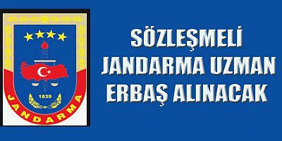 5 BİN SÖZLEŞMELİ JANDARMA UZMAN ERBAŞ ALINACAK