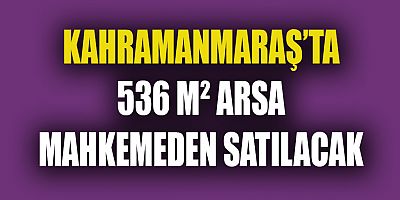 536 M² ARSA İLANA ÇIKARILDI 