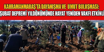 6 ŞUBAT DEPREMİ YILDÖNÜMÜNDE HAYAT YENİDEN VAKFI ETKİNLİĞİ