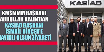ABDULLAH KALIN’DAN İSMAİL DİNÇER’E TEBRİK ZİYARETİ