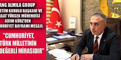 ADEM GÜRZ'DEN CUMHURİYET BAYRAMI MESAJI
