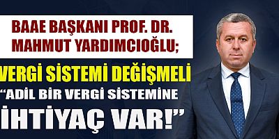 KDV ve ÖTV gibi ‘dolaylı’ vergilerin toplam vergi gelirleri içindeki payında Türkiye’nin ilk sırada geldiğini belirten BAAE Başkanı Prof. Dr. Mahmut Yardımcıoğlu