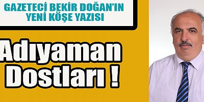 ADIYAMAN DOSTLARI !