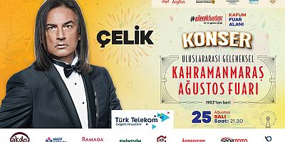 KAHRAMANMARAŞ’TA MÜZİK ZİYAFETİ: ÇELİK AĞUSTOS FUARI’NDA SAHNE ALACAK