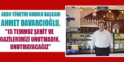 AHMET DAVARCIOĞLU:  TÜRK MİLLETİ İŞGALCİLERE BOYUN EĞMEDİ