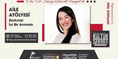 AİLE ATÖLYESİ ETKİNLİĞİ YARIN!