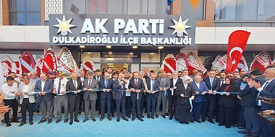 AK PARTİ DULKADİROĞLU TEŞKİLATI YENİ HİZMET BİNASINA KAVUŞTU