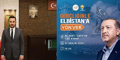 AK PARTİ ELBİSTAN GENÇLİK KOLLARI 7. OLAĞAN KONGRESİ'NE HAZIR!