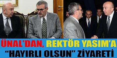AK PARTİ GRUP BAŞKANVEKİLİ MAHİR ÜNAL’DAN, REKTÖR YASIM’A “HAYIRLI OLSUN” ZİYARETİ