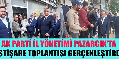 AK PARTİ İL YÖNETİMİ PAZARCIK’TA 