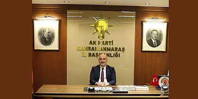 AK PARTİ KAHRAMANMARAŞ İL BAŞKANI GÜL’DEN MEVLİD KANDİLİ MESAJI