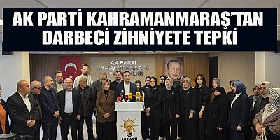AK PARTİ KAHRAMANMARAŞ’TAN VESAYETÇİ ANLAYIŞA SERT TEPKİ