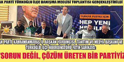 AK PARTİ TÜRKOĞLU İLÇE DANIŞMA MECLİSİ TOPLANTISI YOĞUN KATILIMLA GERÇEKLEŞTİRİLDİ
