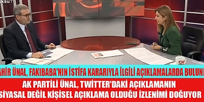 AK PARTİLİ ÜNAL, TWİTTER'DAKİ AÇIKLAMANIN SİYASAL DEĞİL KİŞİSEL AÇIKLAMA OLDUĞU İZLENİMİ DOĞUYOR