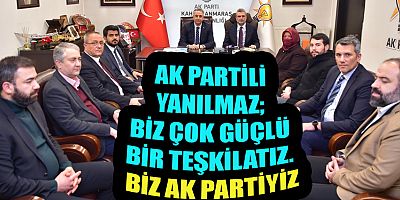 AK PARTİLİ YANILMAZ, KAHRAMANMARAŞ’TA