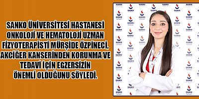 AKCİĞER KANSERİNDEN KORUNMADA VE TEDAVİDE EGZERSİZ ÖNEMLİ