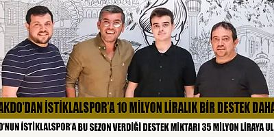 AKDO’DAN İSTİKLALSPOR’A 10 MİLYON LİRALIK BİR DESTEK DAHA