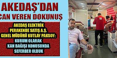 AKEDAŞ’DAN CAN VEREN DOKUNUŞ