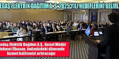 AKEDAŞ ELEKTRİK DAĞITIM A. Ş. 2025 YILI HEDEFLERİNİ BELİRLEDİ