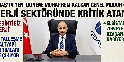 AKEDAŞ’TA YENİ DÖNEM: MUHARREM KALKAN GENEL MÜDÜR OLDU