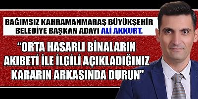 AKKURT, “SAYIN BAKAN BU ŞEHİR ÇİFTE DEPREM İLE YIKILDI”