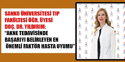 SANKO Üniversitesi Tıp Fakültesi Deri ve Zührevi Hastalıkları Ana Bilim Dalı Başkanı Doç. Dr. Fatma Elif Yıldırım