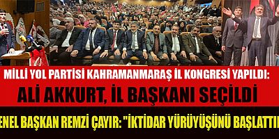 ALİ AKKURT YENİDEN KAHRAMANMARAŞ İL BAŞKANI SEÇİLDİ