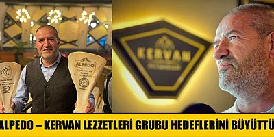 Alpedo – Kervan lezzetleri grubu yönetim kurulu başkanı Sami Kervancıoğlu
